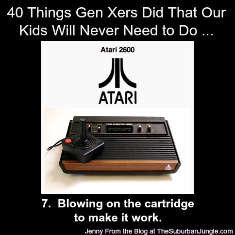 40 Things Gen Xers Did that Our Kids WIll Never Need to Do